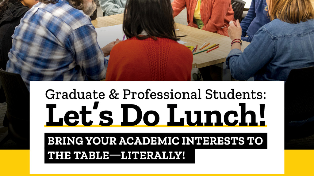Graduate & Professional Students: Let's Do Lunch!  promotional image